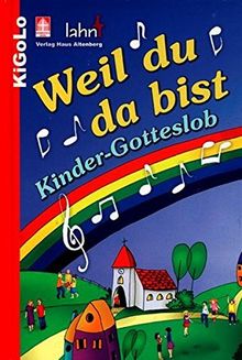 Weil du da bist: Kinder-Gotteslob