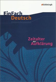 EinFach Deutsch Unterrichtsmodelle: Zeitalter der Aufklärung: Gymnasiale Oberstufe