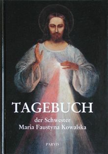 Tagebuch der Schwester Maria Faustyna Kowalska