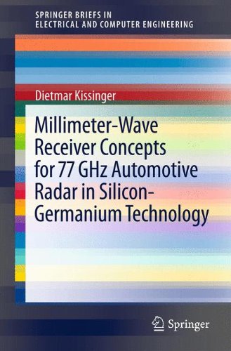 Millimeter-Wave Receiver Concepts For 77 Ghz Automotive Radar In Silicon-Germanium Technology (Springerbriefs In Electrical And Computer Engineering)