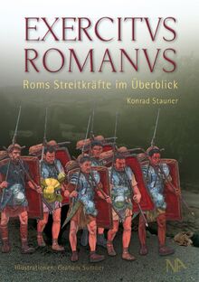 EXERCITVS ROMANVS: Roms Streitkräfte im Überblick