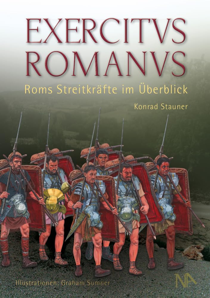 EXERCITVS ROMANVS: Roms Streitkräfte im Überblick