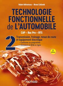 Technologie fonctionnelle de l'automobile : CAP, bac pro, BTS. Vol. 2. Transmission, freinage, tenue de route et équipement électrique