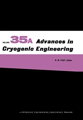 Advances in Cryogenic Engineering: Part A & B (Advances in Cryogenic Engineering, 35, Band 35)
