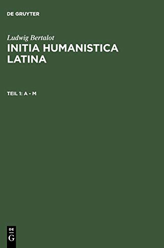 A - M (Ludwig Bertalot: Initia Humanistica Latina. Prosa)