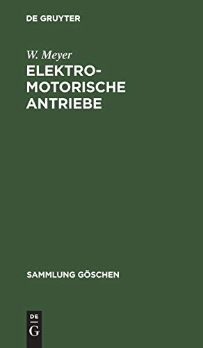 Elektromotorische Antriebe (Sammlung Göschen, 827/827a/827b, Band 827)