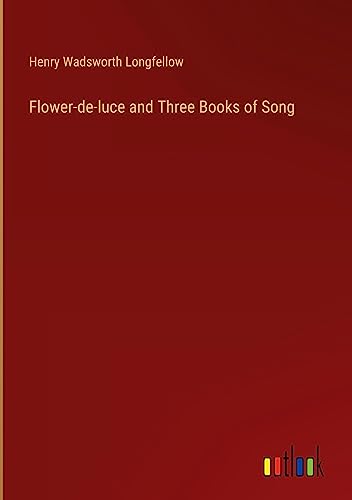Flower-de-luce and Three Books of Song