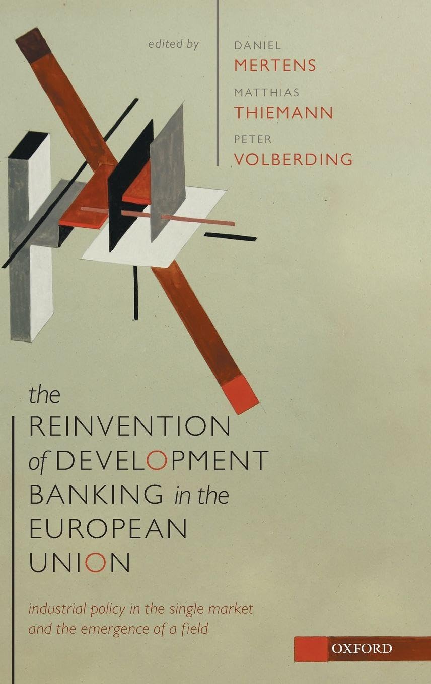 Reinvention of Development Banking in the European Union: Industrial Policy in the Single Market and the Emergence of a Field