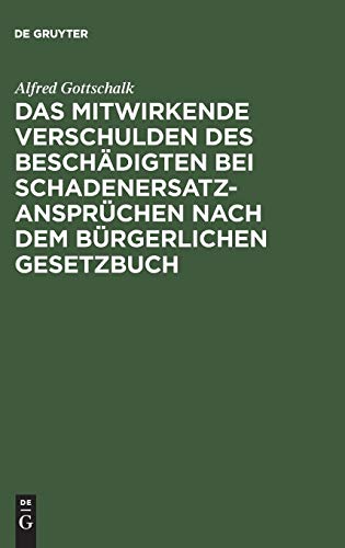 Das mitwirkende Verschulden des Beschädigten bei Schadenersatzansprüchen nach dem Bürgerlichen Gesetzbuch