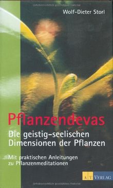 Pflanzendevas: Die geistig-seelischen Dimensionen der Pflanzen