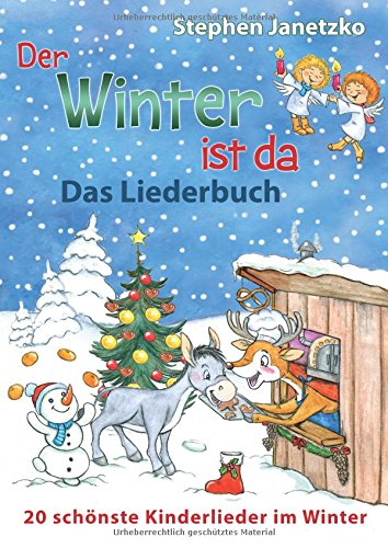 Der Winter ist da - 20 schönste Kinderlieder im Winter: Das Liederbuch mit allen Texten, Noten und Gitarrengriffen zum Mitsingen und Mitspielen