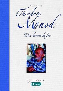Théodore Monod : un homme de foi