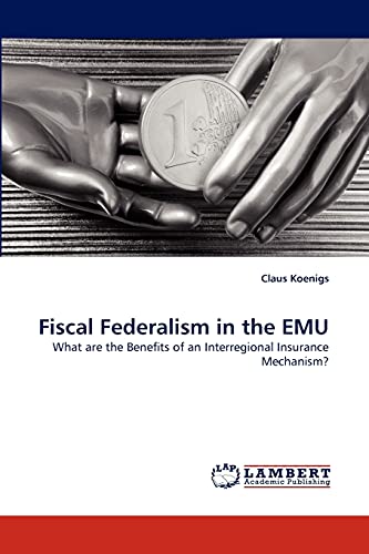 Fiscal Federalism in the EMU: What are the Benefits of an Interregional Insurance Mechanism?