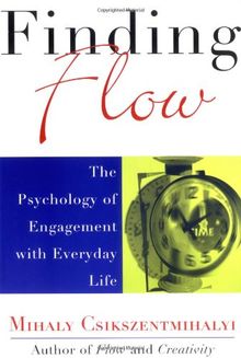 Finding Flow: The Psychology of Engagement with Everyday Life (Masterminds)