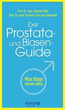 Der Prostata- und Blasen-Guide: Was Mann wissen sollte