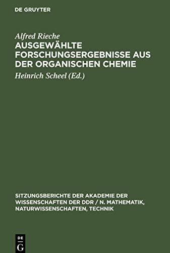 Ausgewählte Forschungsergebnisse aus der organischen Chemie: Festkolloquium zum 80. Geburtstag von Alfred Rieche