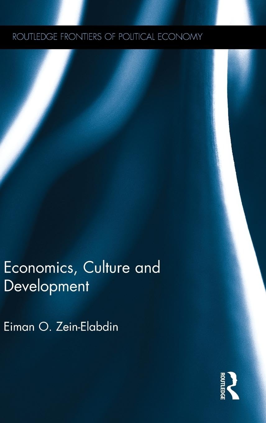 Economics, Culture and Development (Routledge Frontiers of Political Economy, 201, Band 201)