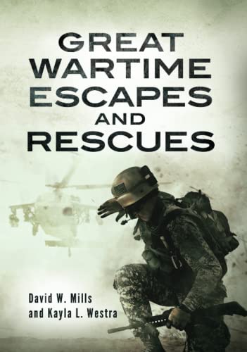 Great Wartime Escapes and Rescues
