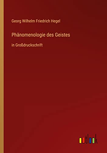 Phänomenologie des Geistes: in Großdruckschrift