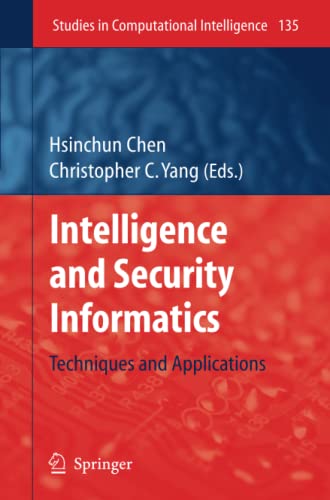 Intelligence and Security Informatics: Techniques and Applications (Studies in Computational Intelligence, Band 135)