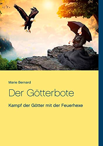 Der Götterbote: Kampf der Götter mit der Feuerhexe