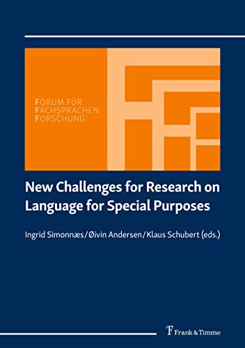 New Challenges for Research on Language for Special Purposes: Selected Proceedings from the 21st LSP-Conference 28¿30 June 2017 Bergen, Norway (Forum für Fachsprachen-Forschung)