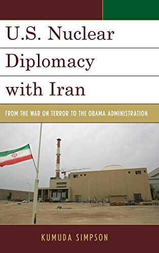 U.S. Nuclear Diplomacy with Iran: From the War on Terror to the Obama Administration (Weapons of Mass Destruction)
