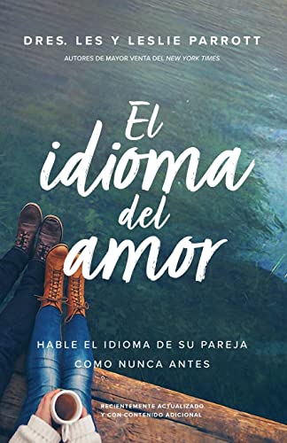 El idioma del amor: Hable El Idioma De Su Pareja Como Nunca Antes