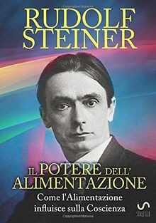 Il Potere dell'Alimentazione - Come l'Alimentazione influisce sulla Coscienza