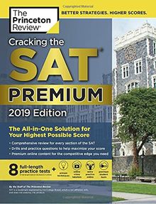 Cracking the SAT Premium Edition with 8 Practice Tests, 2019: The All-in-One Solution for Your Highest Possible Score (College Test Preparation)