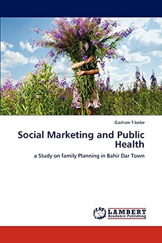 Social Marketing and Public Health: a Study on family Planning in Bahir Dar Town