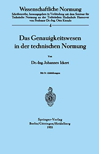 Das Genauigkeitswesen in der technischen Normung (Wissenschaftliche Normung, 4, Band 4)