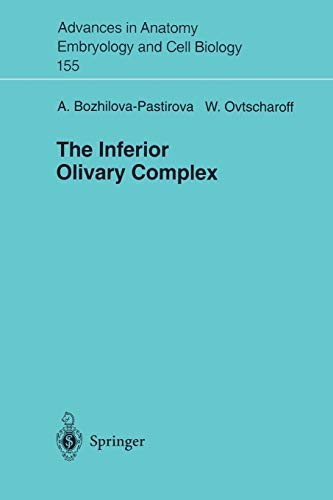The Inferior Oilvary Complex (Advances in Anatomy, Embryology and Cell Biology, 155, Band 155)
