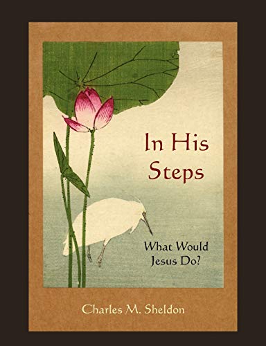 In His Steps: What Would Jesus Do?