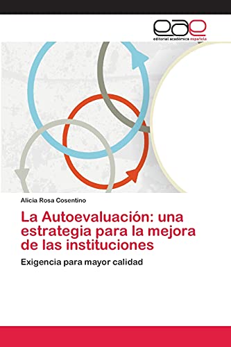 La Autoevaluación: una estrategia para la mejora de las instituciones: Exigencia para mayor calidad