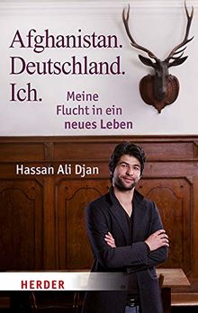 Afghanistan. Deutschland. Ich: Meine Flucht in ein neues Leben (Herder Spektrum)