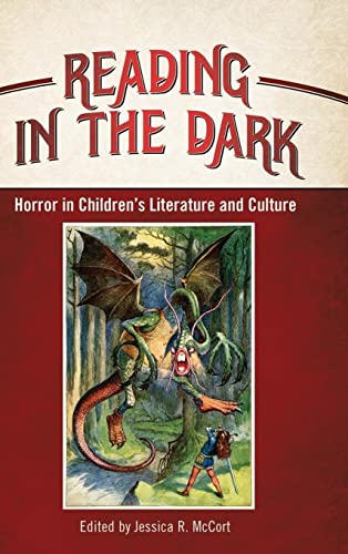 Reading in the Dark: Horror in Children's Literature and Culture (Children's Literature Association)