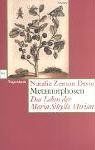 Metamorphosen: Das Leben der Maria Sibylla Merian