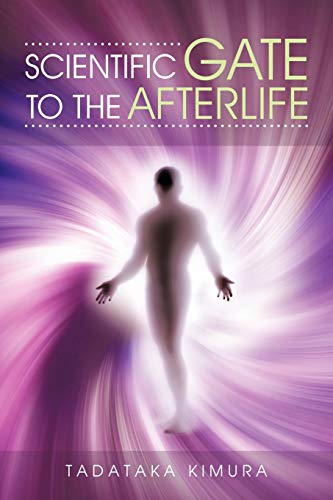 Scientific Gate To The Afterlife
