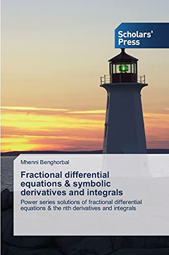 Fractional differential equations & symbolic derivatives and integrals: Power series solutions of fractional differential equations & the nth derivatives and integrals