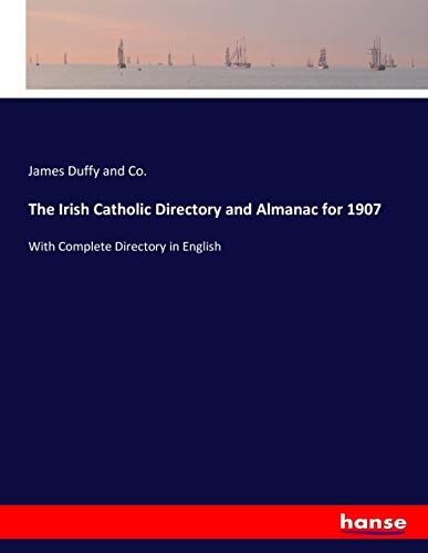 The Irish Catholic Directory and Almanac for 1907: With Complete Directory in English