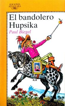 Bandolero hupsika, el (Alfaguara Juvenil) von Biegel,Paul  | Buch | Zustand gut