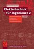 Elektrotechnik für Ingenieure 2 (Viewegs Fachbücher der Technik)