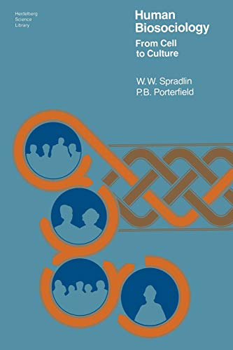 Human Biosociology: From Cell To Culture (Heidelberg Science Library)