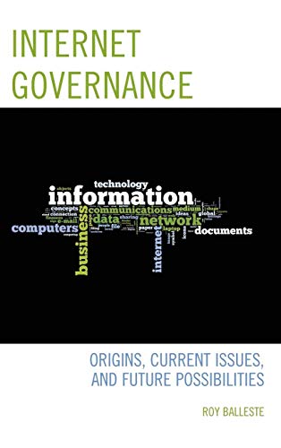Internet Governance: Origins, Current Issues, and Future Possibilities