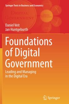 Foundations of Digital Government: Leading and Managing in the Digital Era (Springer Texts in Business and Economics)