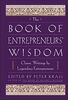 The Book of Entrepreneurs' Wisdom: Classic Writings by Legendary Entrepreneurs (Books of Wisdom)