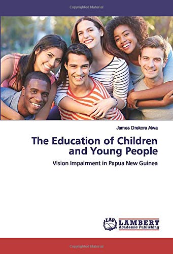 The Education of Children and Young People: Vision Impairment in Papua New Guinea