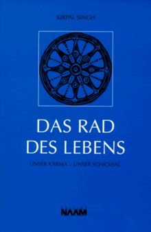 Das Rad des Lebens. Unser Karma - unser Schicksal