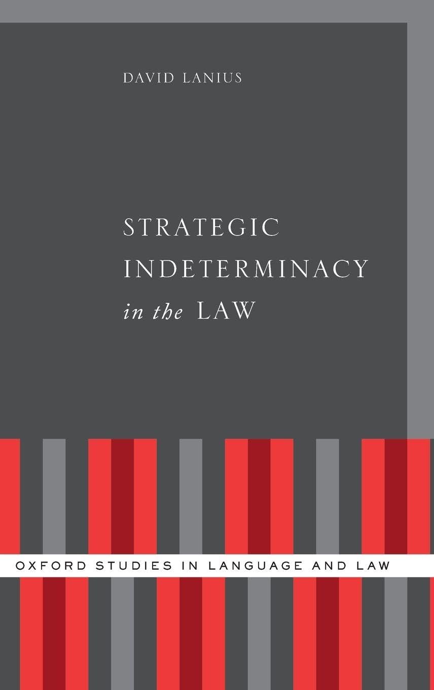 Strategic Indeterminacy in the Law (Oxford Studies in Language and Law)